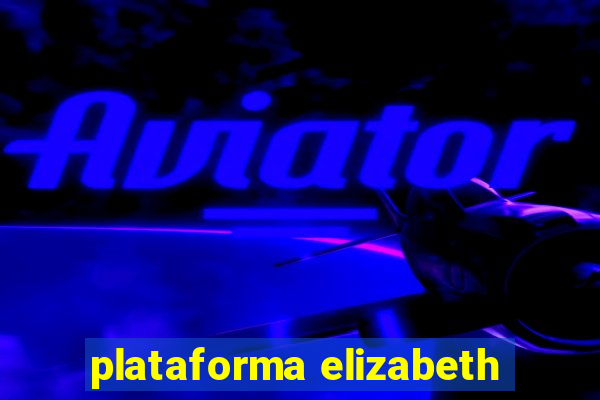 plataforma elizabeth